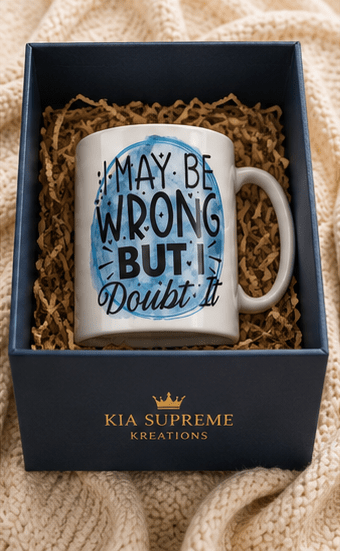 I May Be Wrong™ Statement Ceramic Mug – Kia Supreme Kreations product image 8