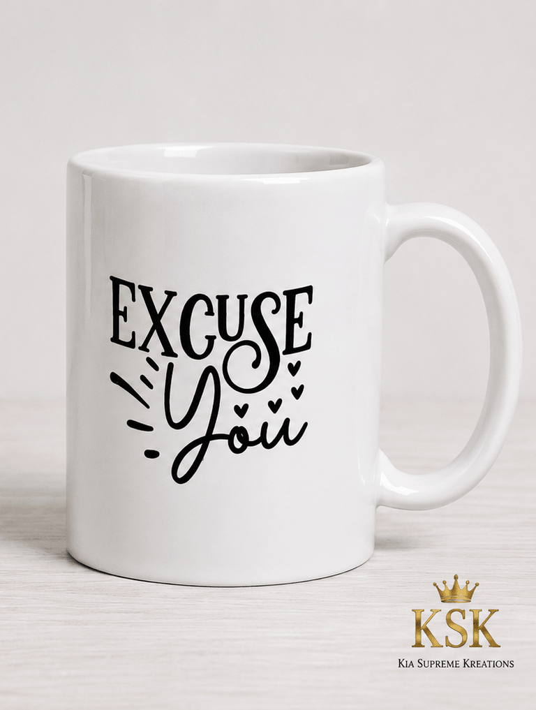 Excuse You™ Statement Ceramic Mug – Kia Supreme Kreations product image 2